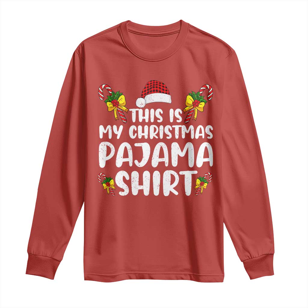 Funny Christmas Long Sleeve Shirt This Is My Christmas Pajama Shirt