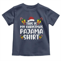 Funny Christmas Toddler T Shirt This Is My Christmas Pajama Shirt