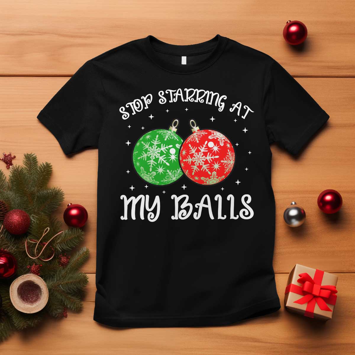 Funny Christmas T Shirt Stop Staring At My Balls Funny Dirty Christmas Adult Humor - Wonder Print Shop