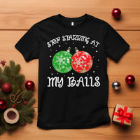 Funny Christmas T Shirt Stop Staring At My Balls Funny Dirty Christmas Adult Humor - Wonder Print Shop