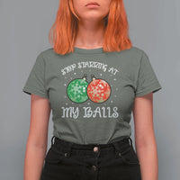 Funny Christmas T Shirt For Women Stop Staring At My Balls Funny Dirty Christmas Adult Humor - Wonder Print Shop