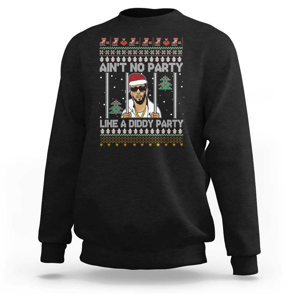 Funny Christmas Sweatshirt Ain't No Party Like a Diddy Party Ugly Christmas Sweater - Wonder Print Shop