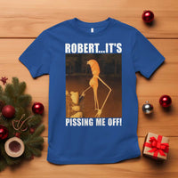 Marcus The Worm Meme T Shirt Robert Its Pissing Me Off - Wonder Print Shop