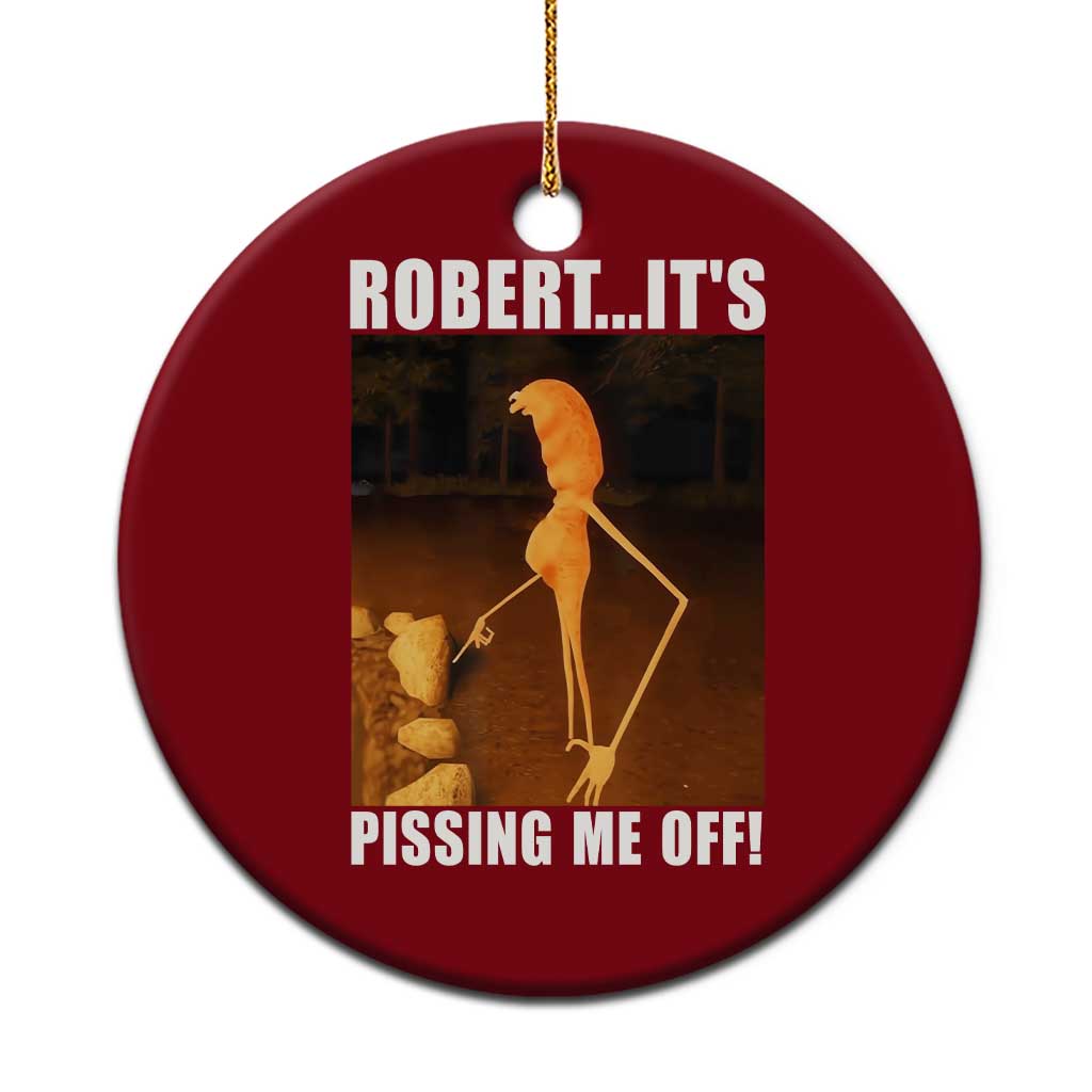 Marcus The Worm Meme Ceramic Ornament Robert Its Pissing Me Off - Wonder Print Shop