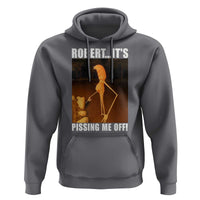 Marcus The Worm Meme Hoodie Robert Its Pissing Me Off - Wonder Print Shop