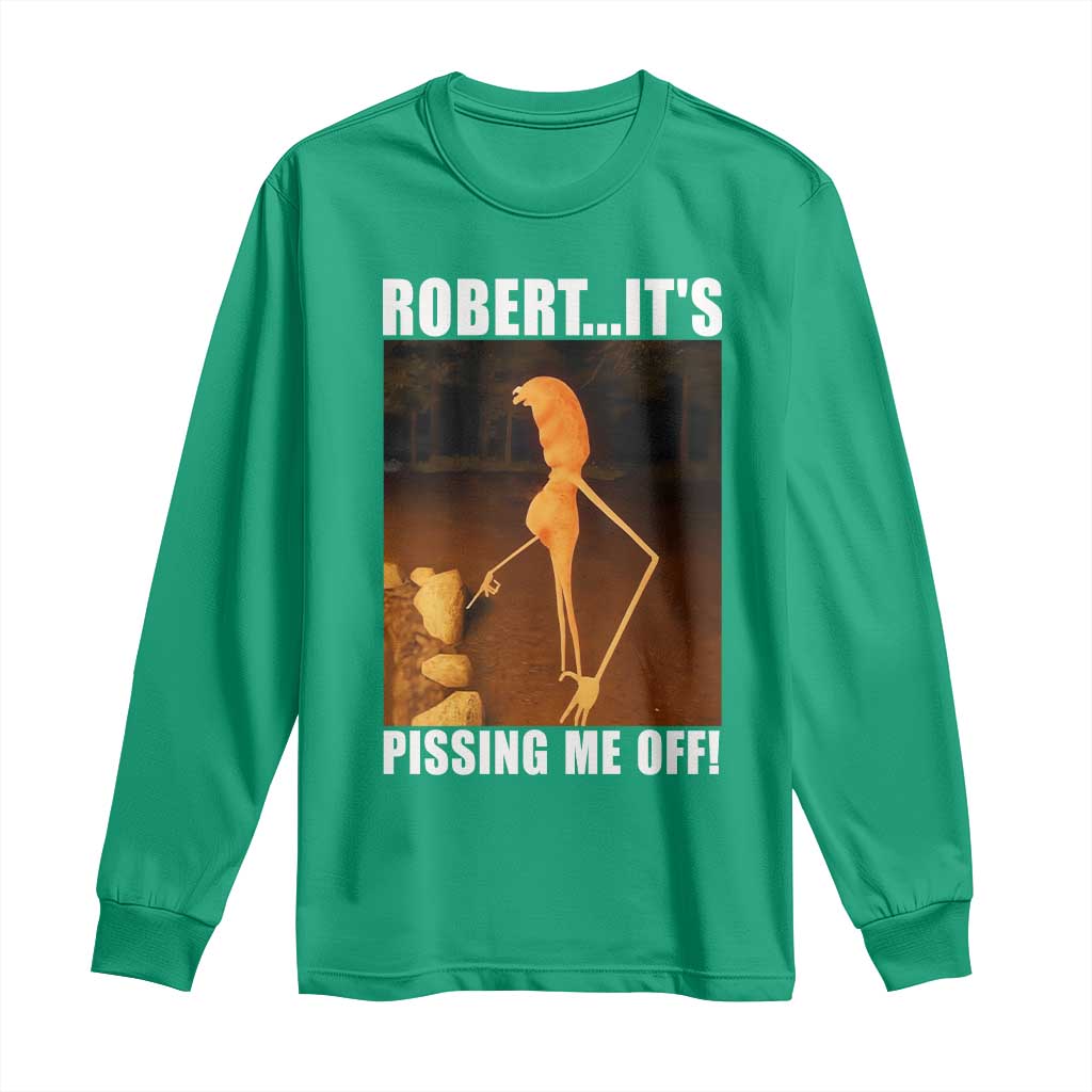 Marcus The Worm Meme Long Sleeve Shirt Robert Its Pissing Me Off - Wonder Print Shop