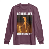 Marcus The Worm Meme Long Sleeve Shirt Robert Its Pissing Me Off - Wonder Print Shop