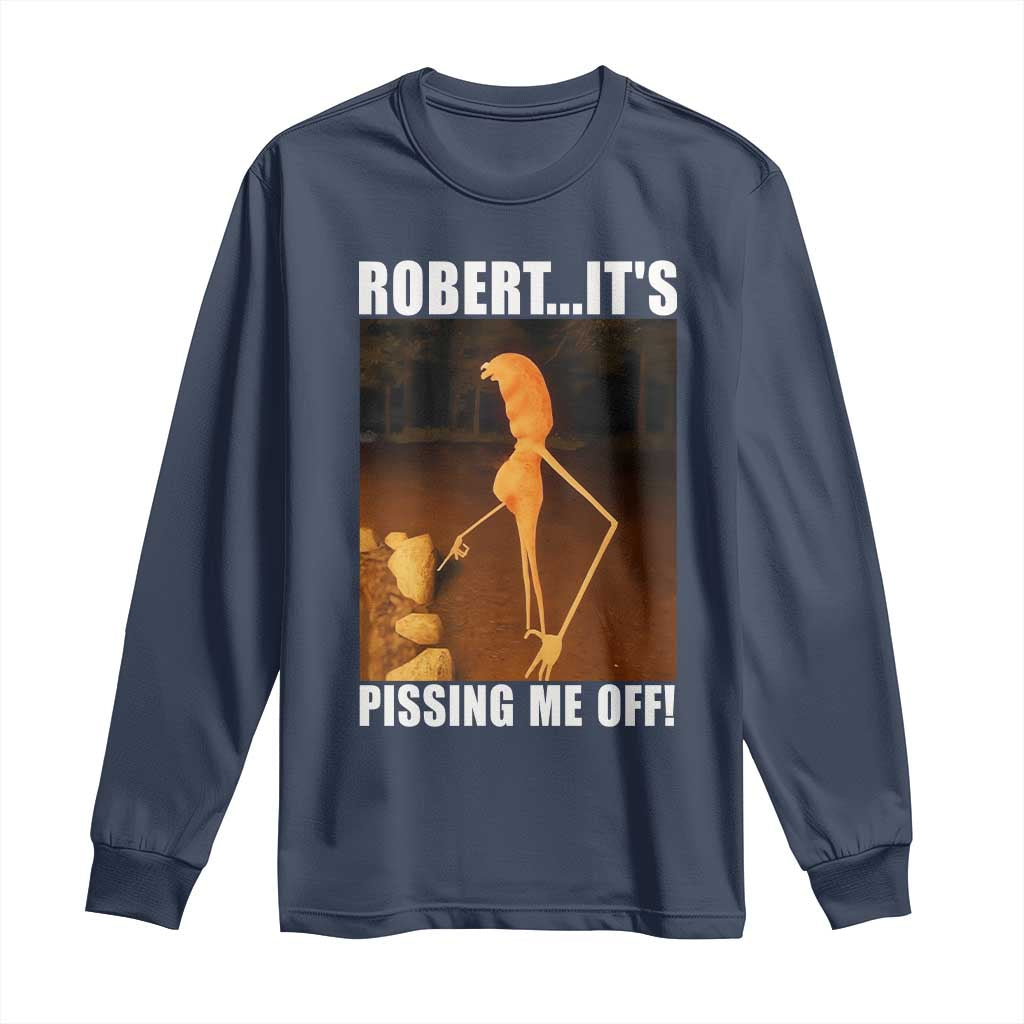Marcus The Worm Meme Long Sleeve Shirt Robert Its Pissing Me Off - Wonder Print Shop