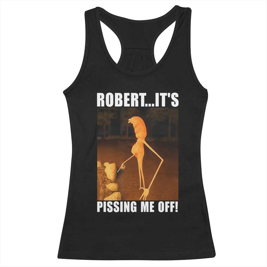 Marcus The Worm Meme Racerback Tank Top Robert Its Pissing Me Off - Wonder Print Shop