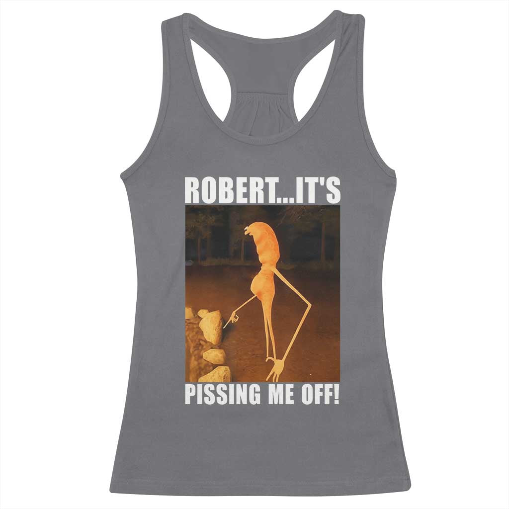 Marcus The Worm Meme Racerback Tank Top Robert Its Pissing Me Off - Wonder Print Shop
