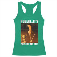 Marcus The Worm Meme Racerback Tank Top Robert Its Pissing Me Off - Wonder Print Shop