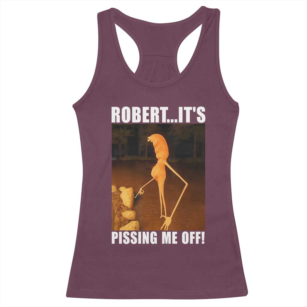 Marcus The Worm Meme Racerback Tank Top Robert Its Pissing Me Off - Wonder Print Shop
