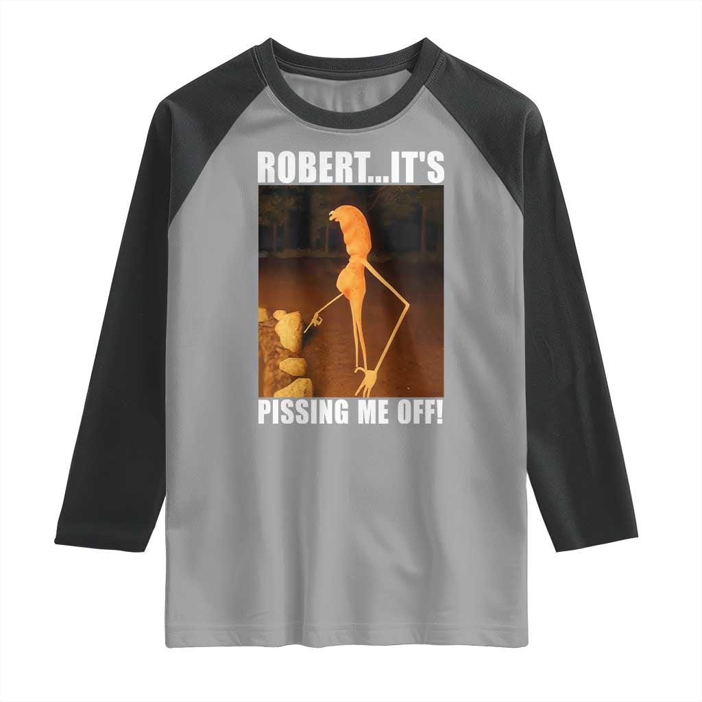 Marcus The Worm Meme Raglan Shirt Robert Its Pissing Me Off - Wonder Print Shop