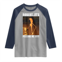 Marcus The Worm Meme Raglan Shirt Robert Its Pissing Me Off - Wonder Print Shop