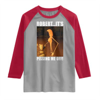 Marcus The Worm Meme Raglan Shirt Robert Its Pissing Me Off - Wonder Print Shop