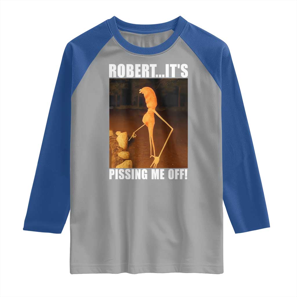 Marcus The Worm Meme Raglan Shirt Robert Its Pissing Me Off - Wonder Print Shop
