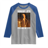 Marcus The Worm Meme Raglan Shirt Robert Its Pissing Me Off - Wonder Print Shop