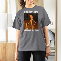 Marcus The Worm Meme T Shirt For Women Robert Its Pissing Me Off - Wonder Print Shop