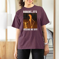 Marcus The Worm Meme T Shirt For Women Robert Its Pissing Me Off - Wonder Print Shop