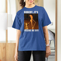Marcus The Worm Meme T Shirt For Women Robert Its Pissing Me Off - Wonder Print Shop