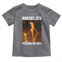 Marcus The Worm Meme Toddler T Shirt Robert Its Pissing Me Off - Wonder Print Shop