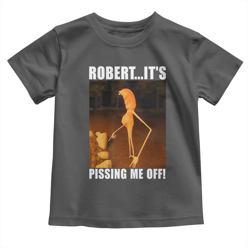 Marcus The Worm Meme Toddler T Shirt Robert Its Pissing Me Off - Wonder Print Shop