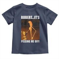 Marcus The Worm Meme Toddler T Shirt Robert Its Pissing Me Off - Wonder Print Shop