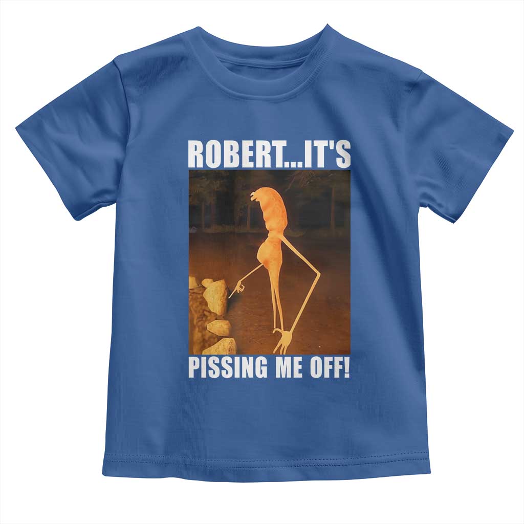 Marcus The Worm Meme Toddler T Shirt Robert Its Pissing Me Off - Wonder Print Shop