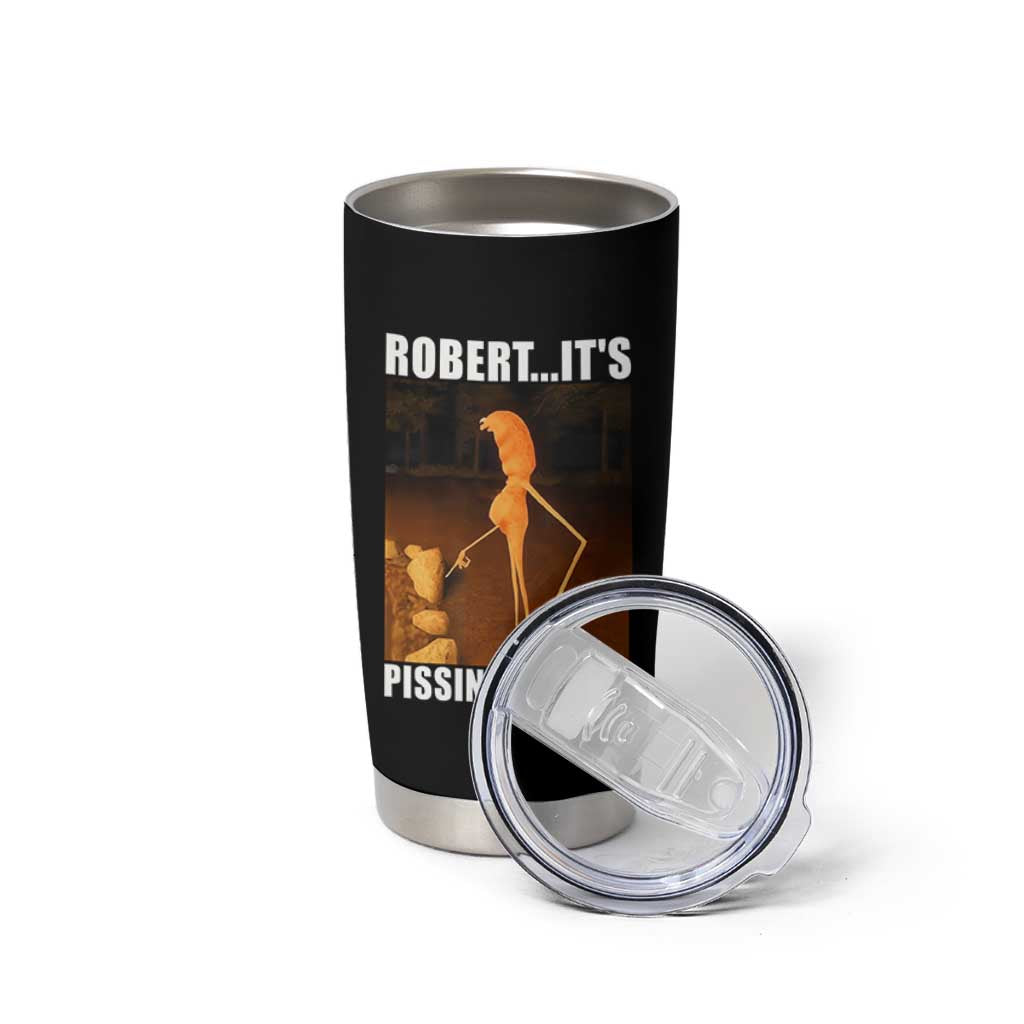 Marcus The Worm Meme Tumbler Cup Robert Its Pissing Me Off - Wonder Print Shop