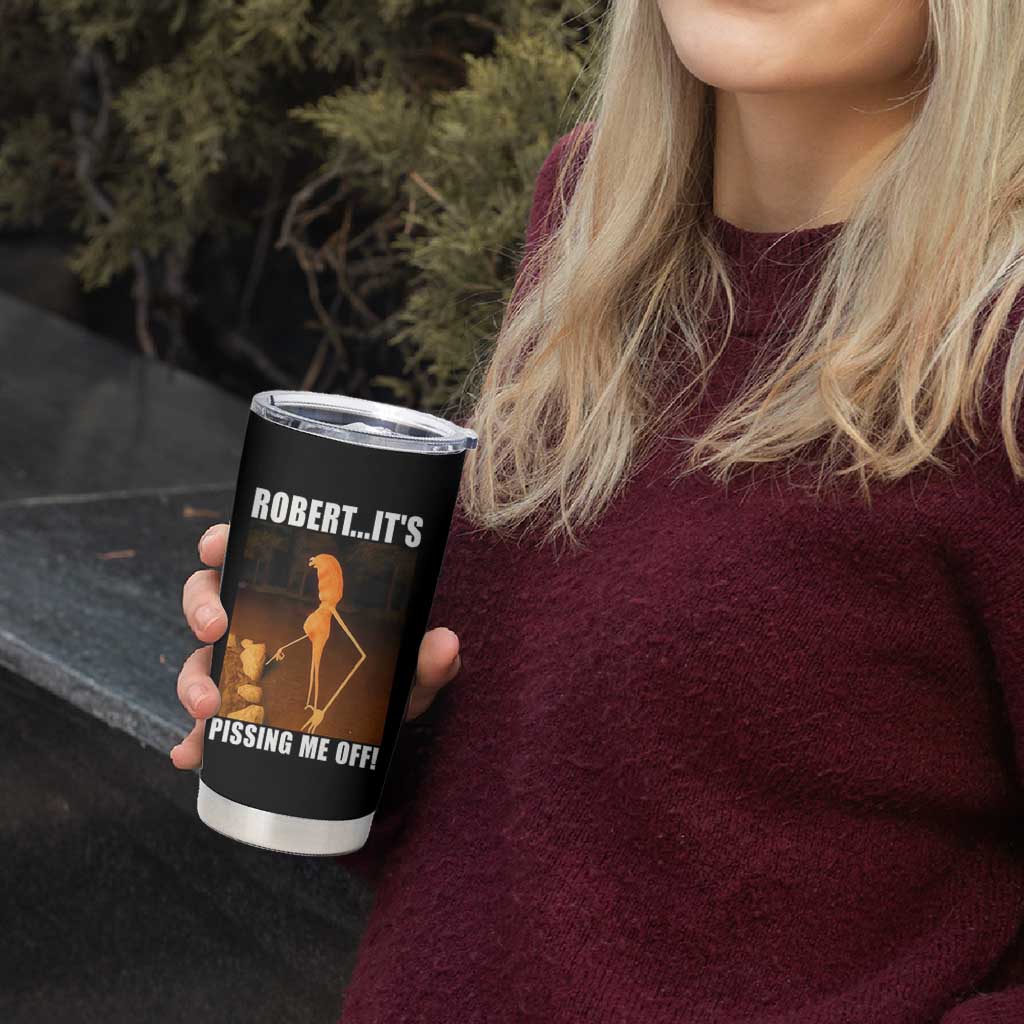 Marcus The Worm Meme Tumbler Cup Robert Its Pissing Me Off - Wonder Print Shop