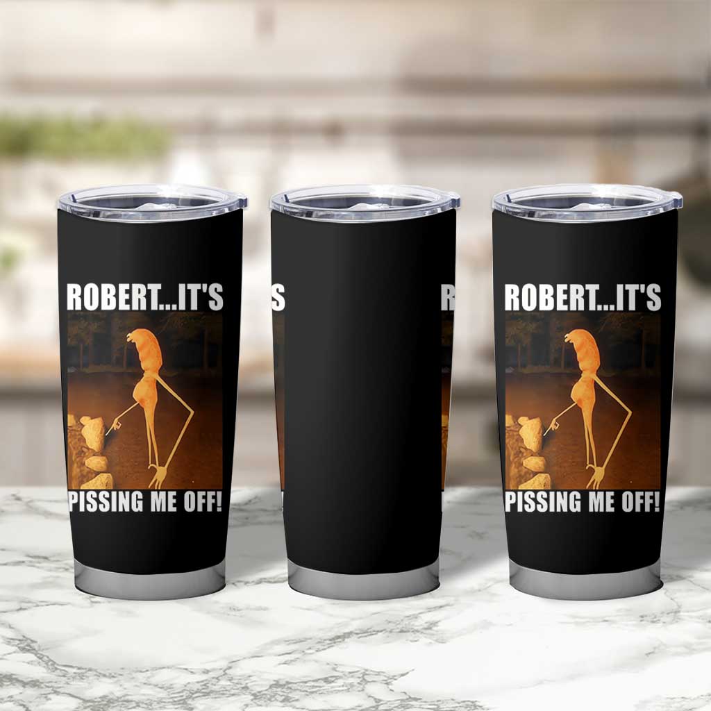 Marcus The Worm Meme Tumbler Cup Robert Its Pissing Me Off - Wonder Print Shop