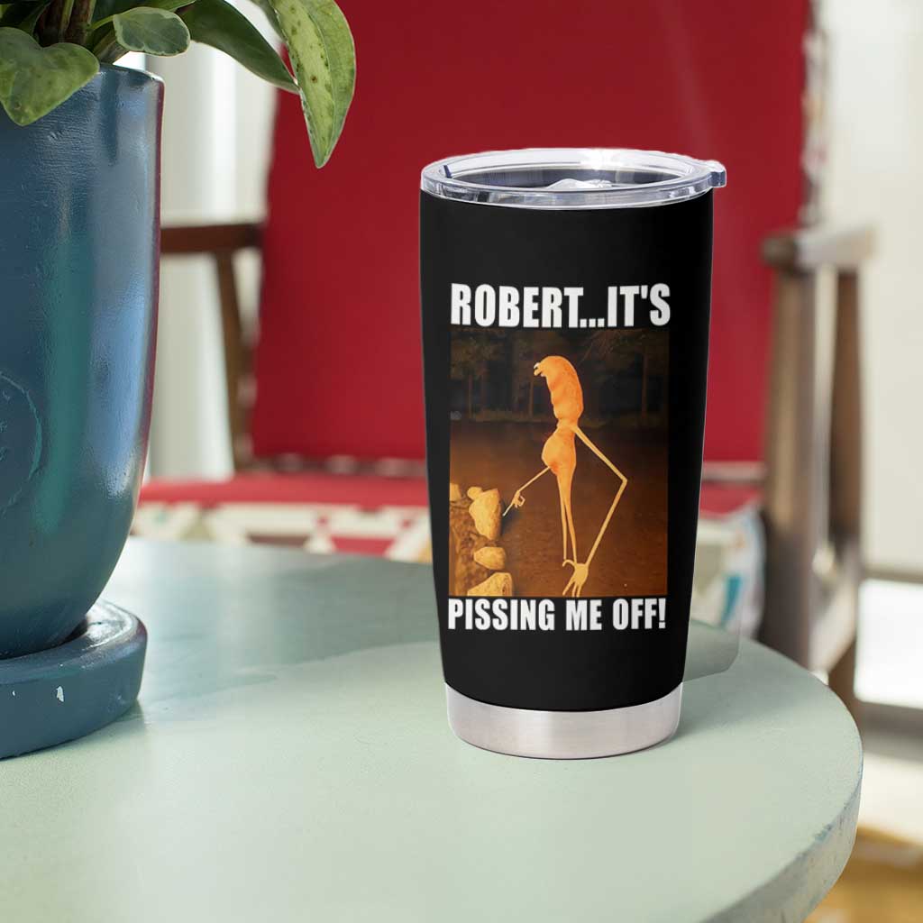 Marcus The Worm Meme Tumbler Cup Robert Its Pissing Me Off - Wonder Print Shop