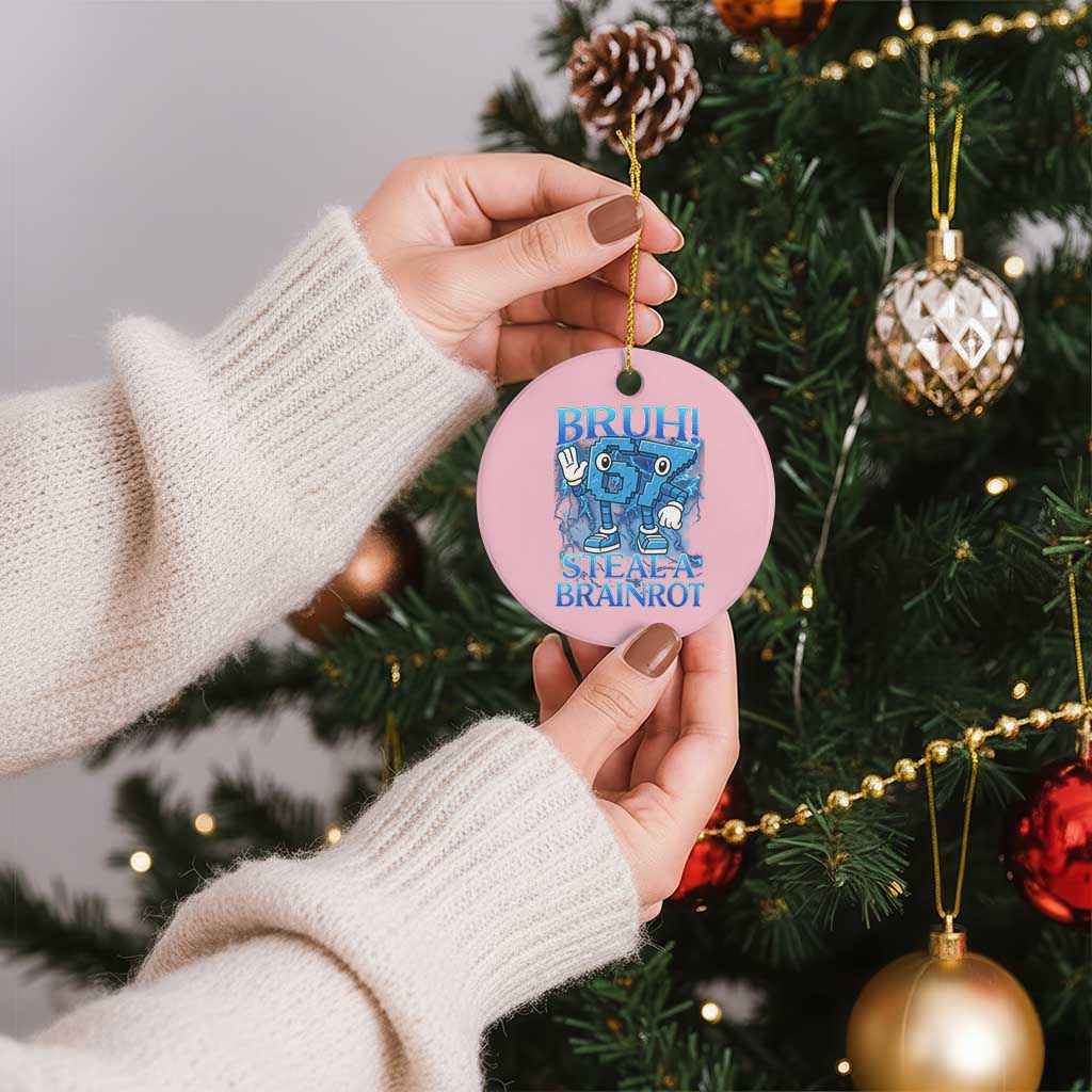 Bruh 6 7 Steal a Brainrot Ceramic Ornament 6-7 Funny Brainrot Meme Six Seven Bootleg - Wonder Print Shop