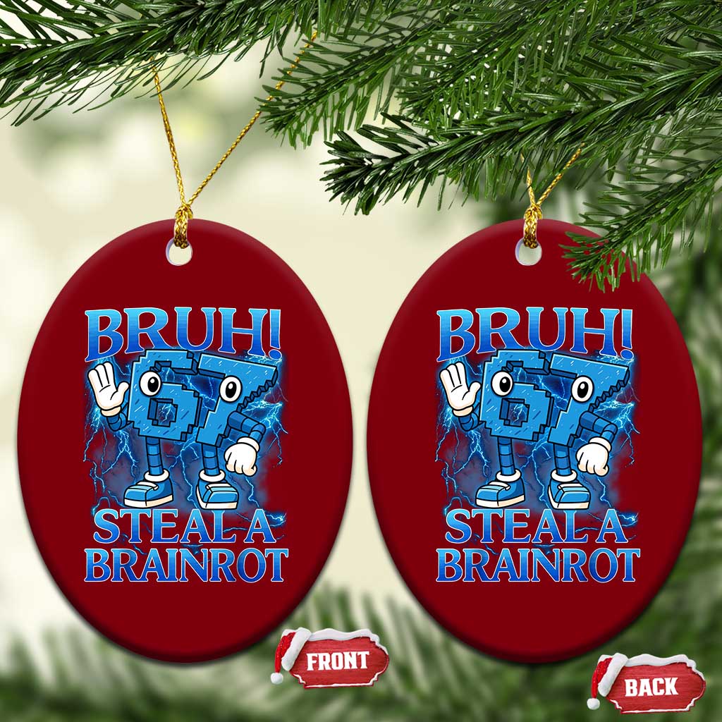 Bruh 6 7 Steal a Brainrot Ceramic Ornament 6-7 Funny Brainrot Meme Six Seven Bootleg - Wonder Print Shop