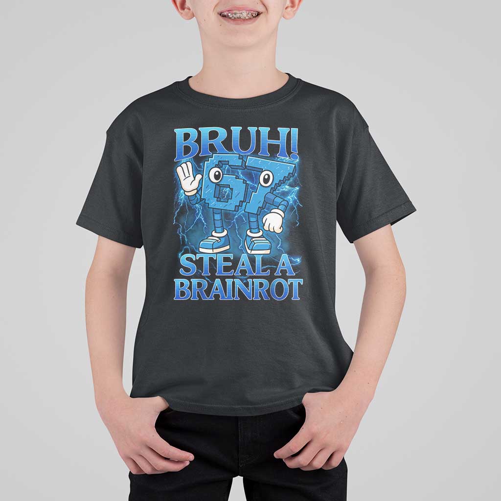 Bruh 6 7 Steal a Brainrot T Shirt For Kid 6-7 Funny Brainrot Meme Six Seven Bootleg - Wonder Print Shop