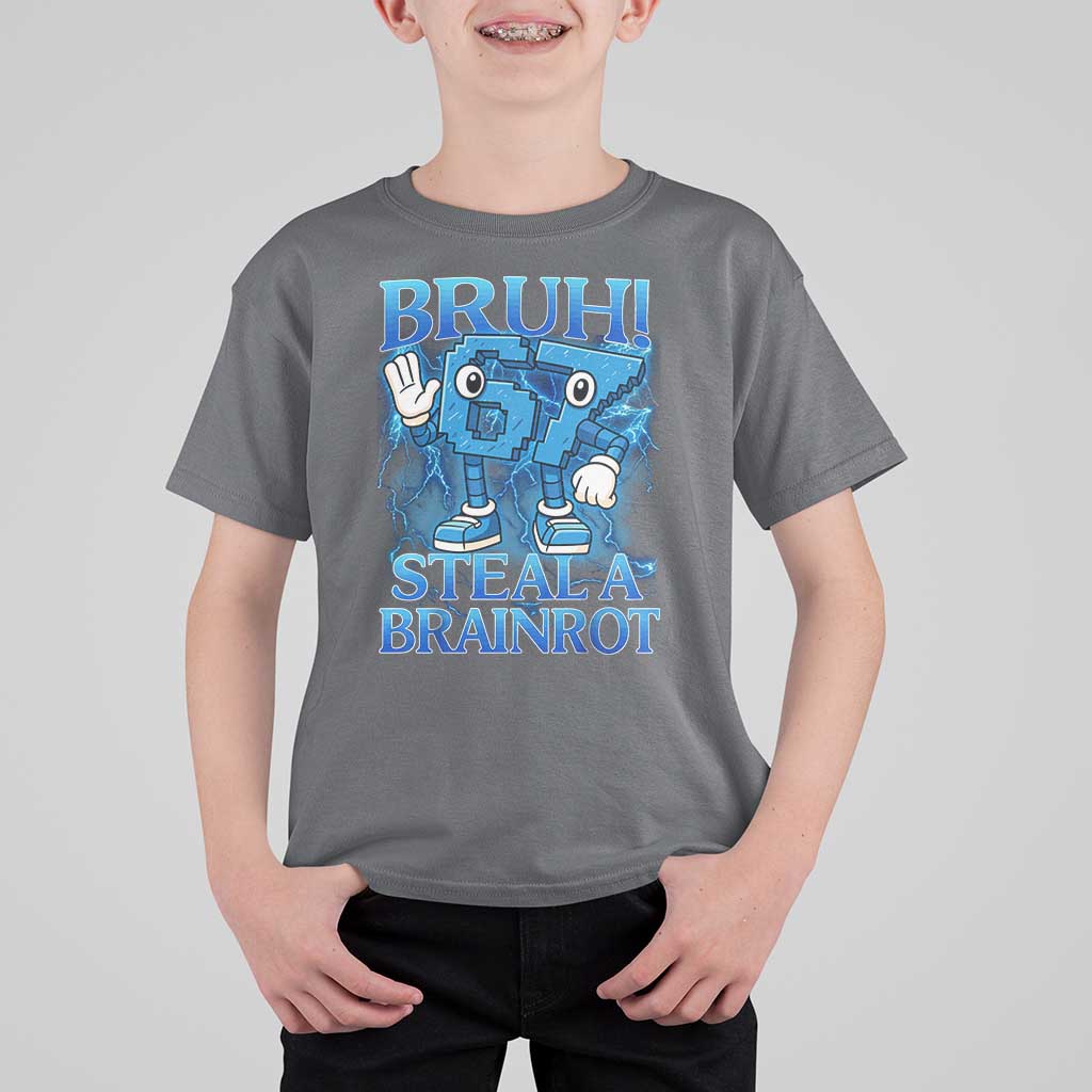 Bruh 6 7 Steal a Brainrot T Shirt For Kid 6-7 Funny Brainrot Meme Six Seven Bootleg - Wonder Print Shop