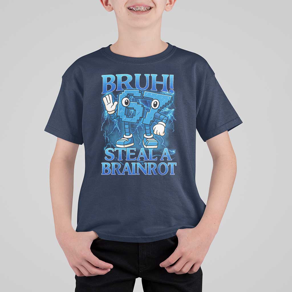 Bruh 6 7 Steal a Brainrot T Shirt For Kid 6-7 Funny Brainrot Meme Six Seven Bootleg - Wonder Print Shop