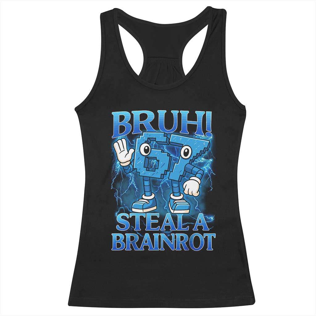 Bruh 6 7 Steal a Brainrot Racerback Tank Top 6-7 Funny Brainrot Meme Six Seven Bootleg - Wonder Print Shop