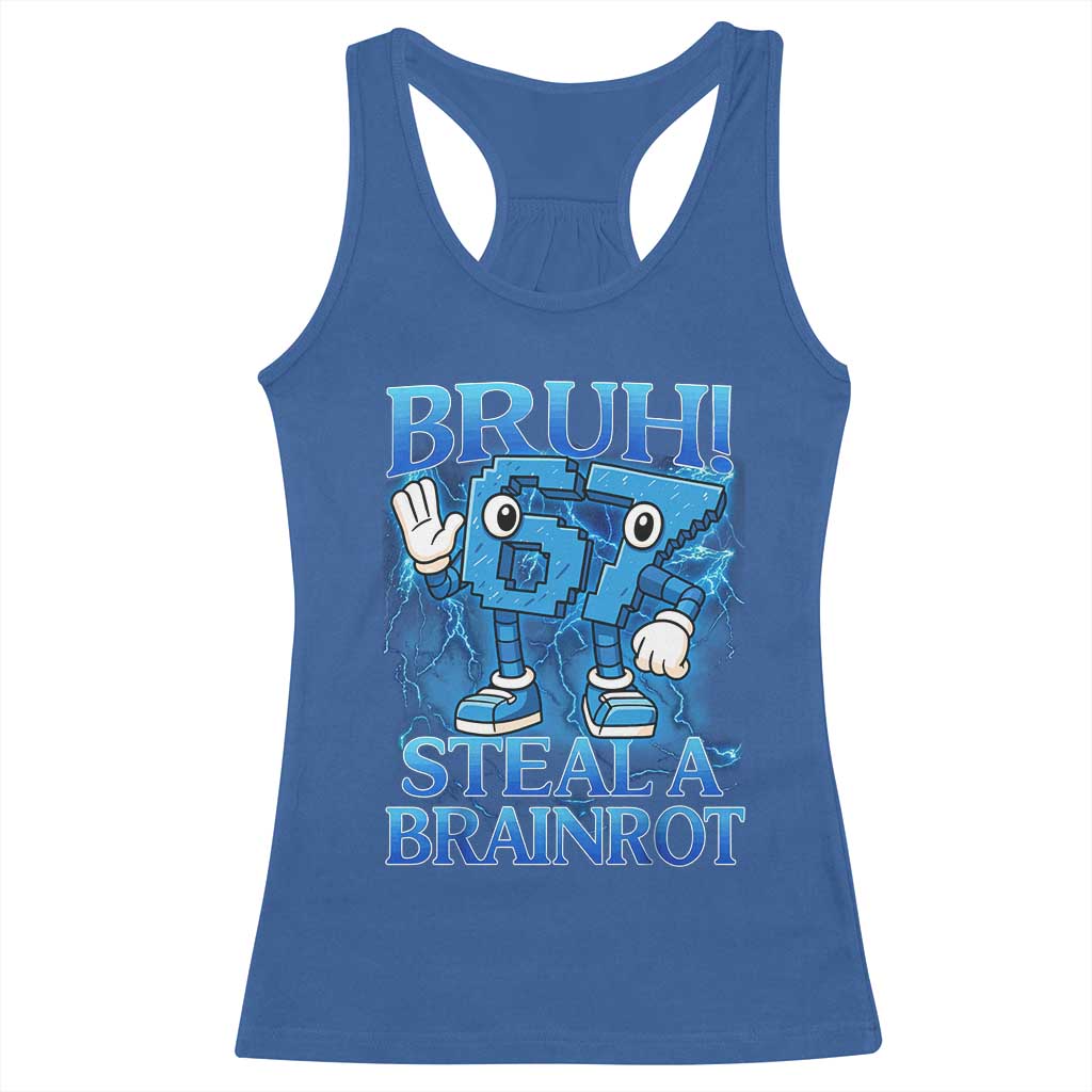 Bruh 6 7 Steal a Brainrot Racerback Tank Top 6-7 Funny Brainrot Meme Six Seven Bootleg - Wonder Print Shop