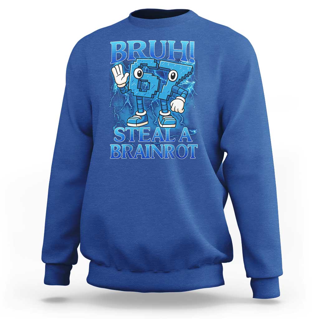 Bruh 6 7 Steal a Brainrot Sweatshirt 6-7 Funny Brainrot Meme Six Seven Bootleg - Wonder Print Shop