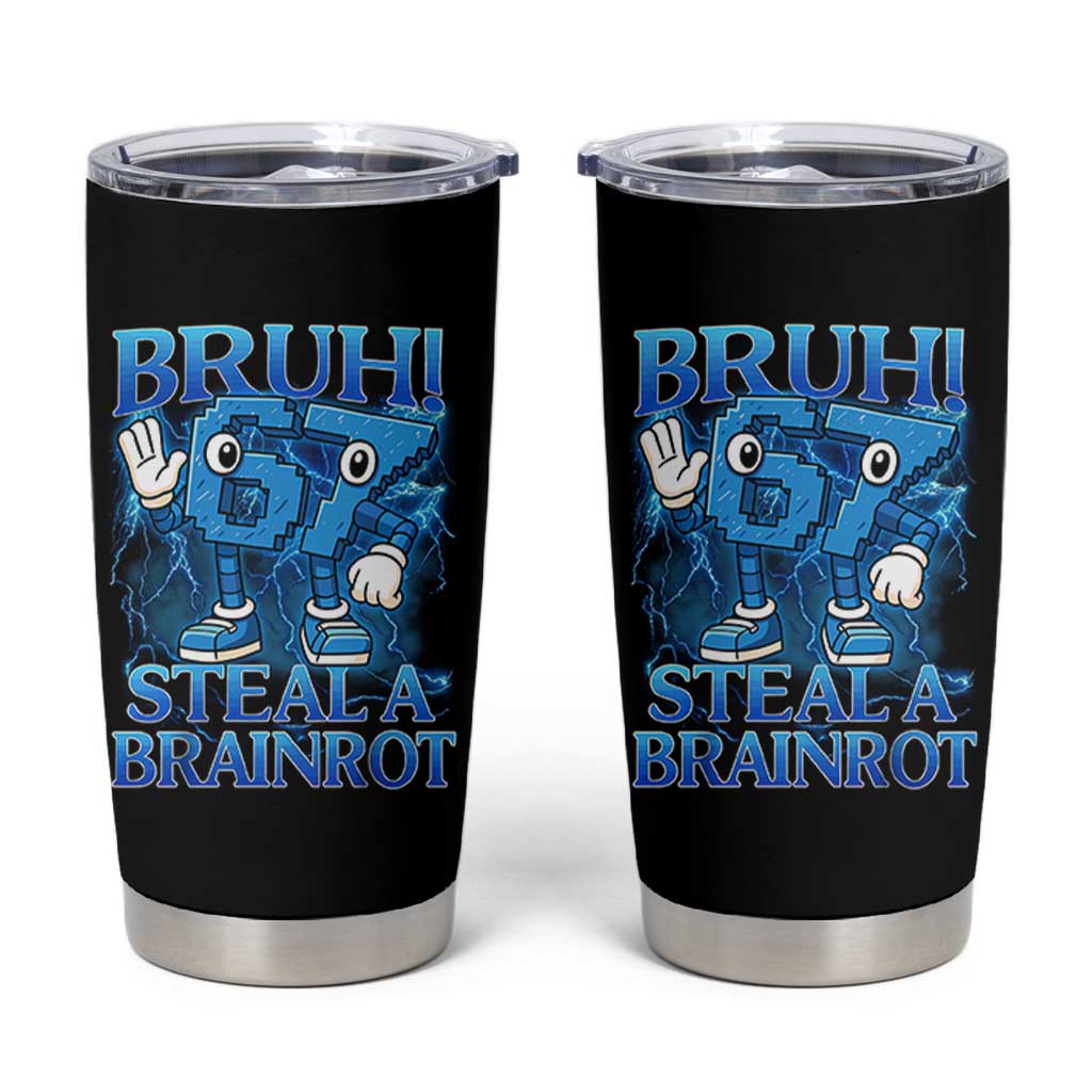 Bruh 6 7 Steal a Brainrot Tumbler Cup 6-7 Funny Brainrot Meme Six Seven Bootleg - Wonder Print Shop