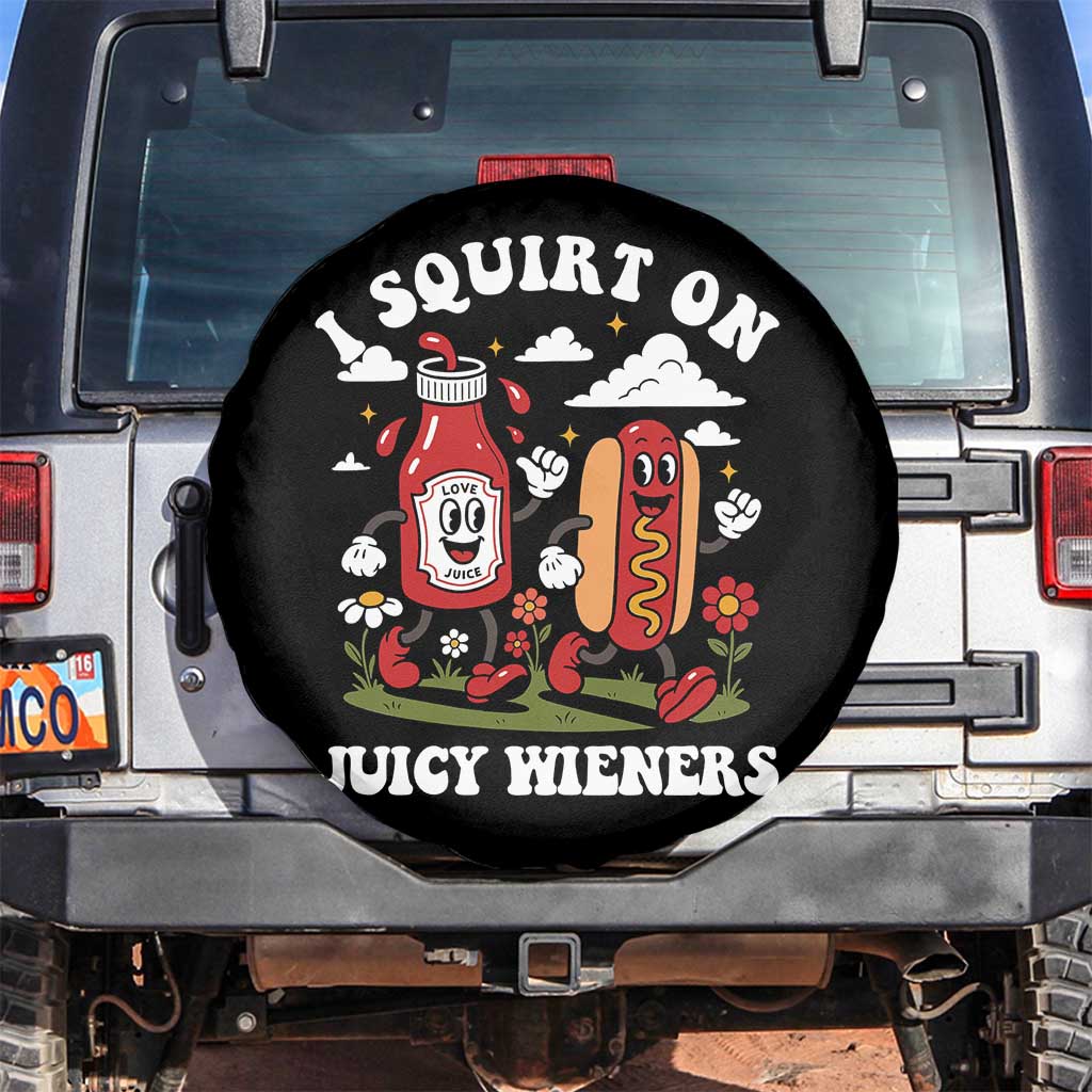 I Squirt On Juicy Wieners Spare Tire Cover Inappropriate Raunchy Humor - Wonder Print Shop