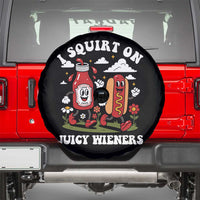 I Squirt On Juicy Wieners Spare Tire Cover Inappropriate Raunchy Humor - Wonder Print Shop