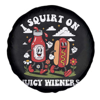 I Squirt On Juicy Wieners Spare Tire Cover Inappropriate Raunchy Humor - Wonder Print Shop