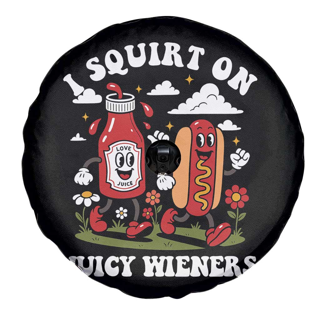 I Squirt On Juicy Wieners Spare Tire Cover Inappropriate Raunchy Humor - Wonder Print Shop