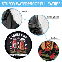 I Squirt On Juicy Wieners Spare Tire Cover Inappropriate Raunchy Humor - Wonder Print Shop