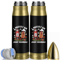 I Squirt On Juicy Wieners Bullet Tumbler Inappropriate Raunchy Humor - Wonder Print Shop