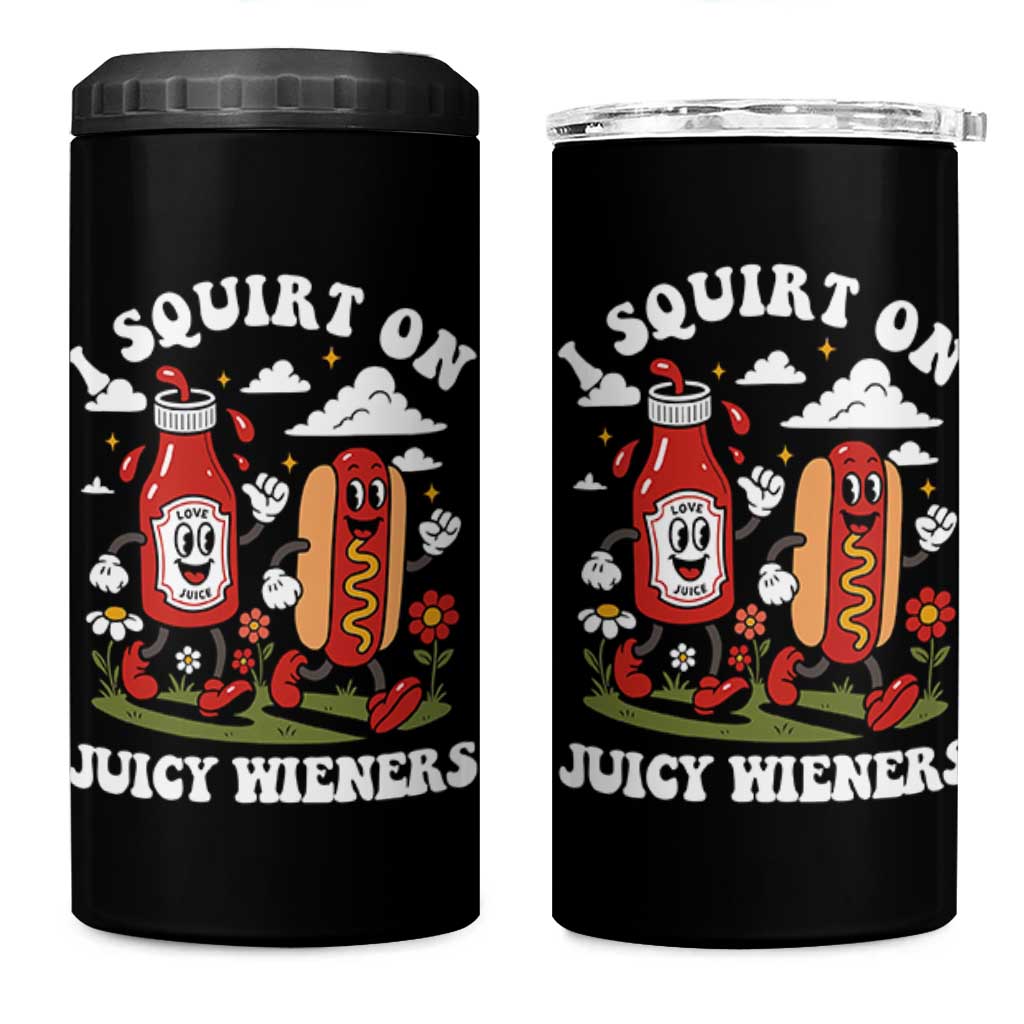 I Squirt On Juicy Wieners 4 in 1 Can Cooler Tumbler Inappropriate Raunchy Humor - Wonder Print Shop