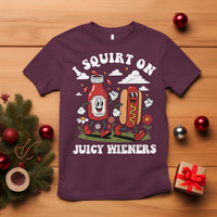 I Squirt On Juicy Wieners T Shirt Inappropriate Raunchy Humor - Wonder Print Shop