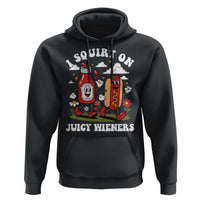 I Squirt On Juicy Wieners Hoodie Inappropriate Raunchy Humor - Wonder Print Shop